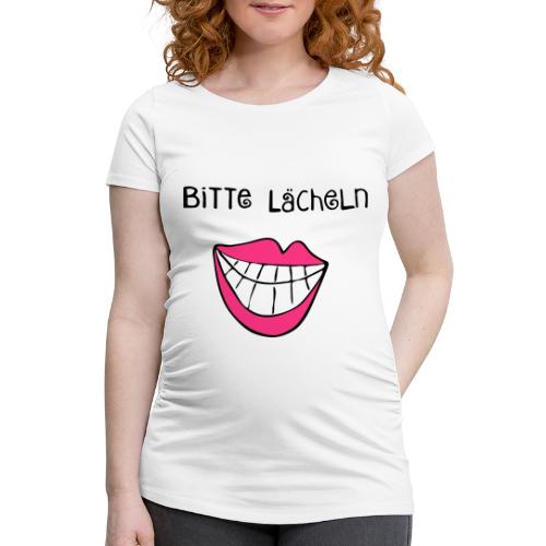 Bitte Lächeln weiß - Frauen Schwangerschafts-T-Shirt