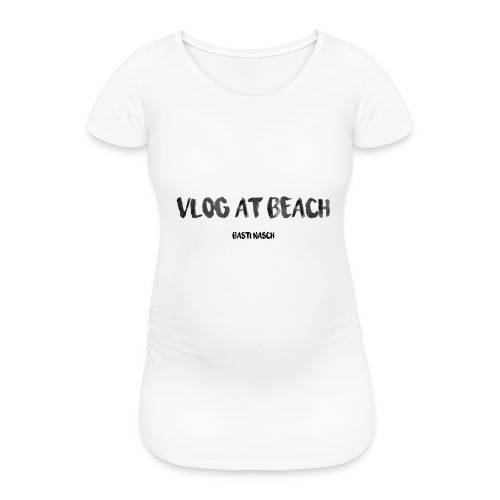 vlog at beach - Frauen Schwangerschafts-T-Shirt