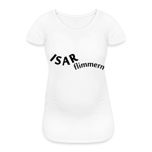 Isar_flimmern - Frauen Schwangerschafts-T-Shirt