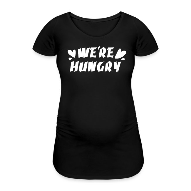 Schwangerschafts T-Shirt "We're hungry"