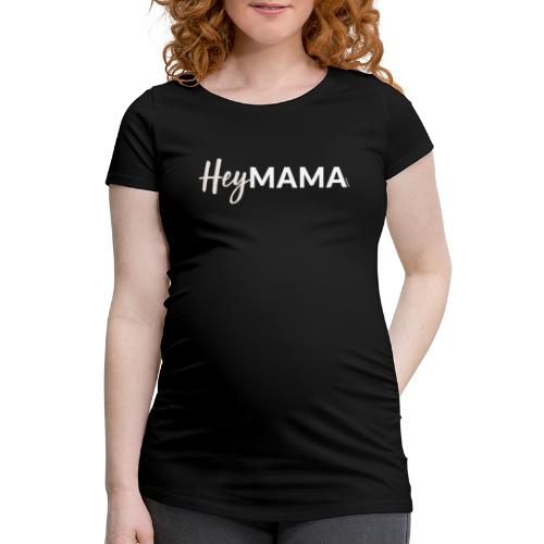 HeyMama – für alle Mamas und werdenden Mütter - Frauen Schwangerschafts-T-Shirt