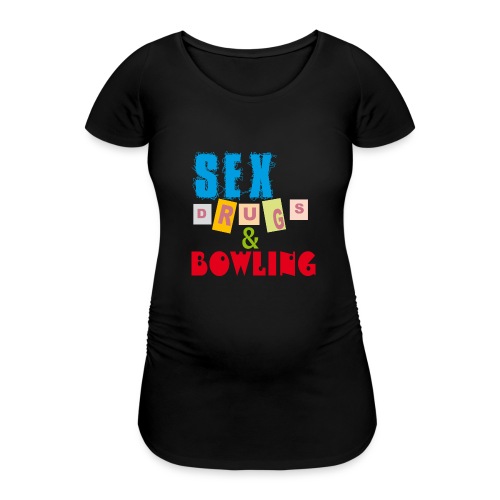 Sex, drugs & Bowling - Gravid-T-shirt dam