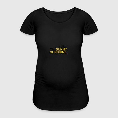 Sunny Sunshine... - Vrouwen zwangerschap-T-shirt