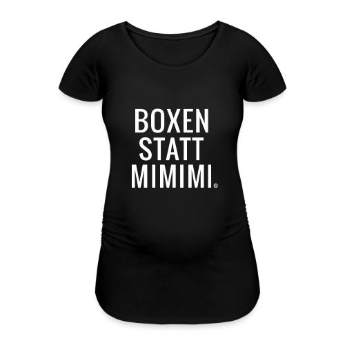 Boxen statt Mimimi® - weiß - Frauen Schwangerschafts-T-Shirt