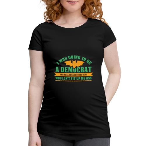 Ich wollte ein Demokrat zu Halloween sein - Frauen Schwangerschafts-T-Shirt