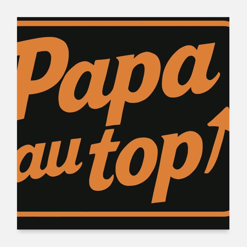 Papa an der Spitze - Vatertag Poster 60x60 cm