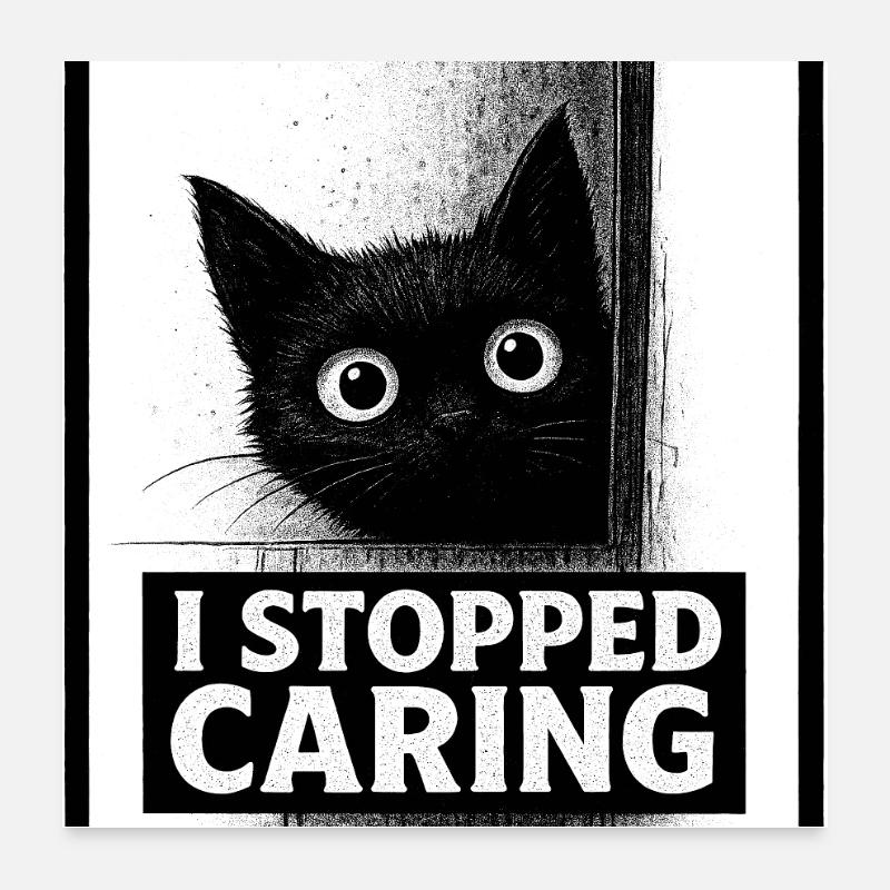 Arrêté de s’intéresser à Chat Poster 60 x 60 cm