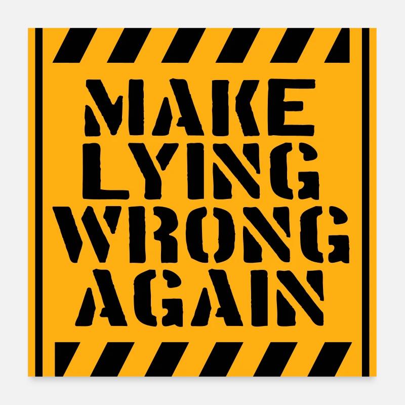 Make Lying Wrong Again Politisches Statement Logo Poster 60x60 cm
