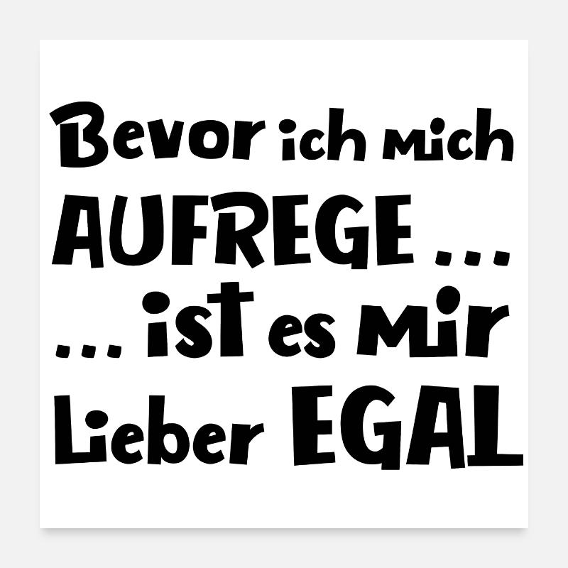 Bevor ich mich aufrege Poster 60x60 cm