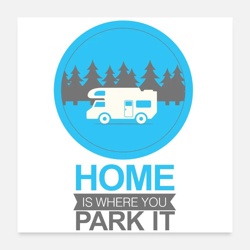 Zuhause ist wo man sein Wohnwagen parkt Poster 60x60 cm