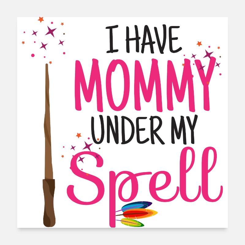 I Have Mummy Under My Spell - Halloween Spell Poster 24" x 24" (60x60 cm)