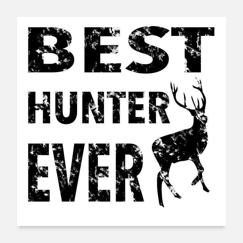 Best hunter ever Poster 24" x 24" (60x60 cm)