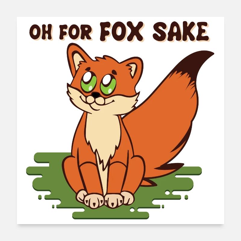 Oh for fox Sake Fuchs hebt mit großem Schwanz Poster 60x60 cm