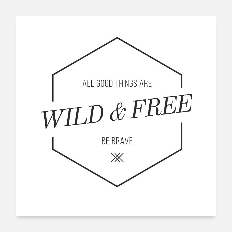 wild and free - Poster 60x60 cm - Weiß