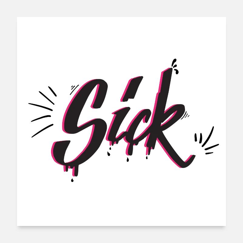 Sick Poster 60x60 cm