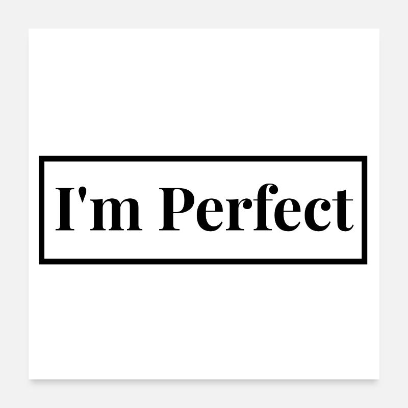 Ich bin perfekt - Englisch Poster 60x60 cm