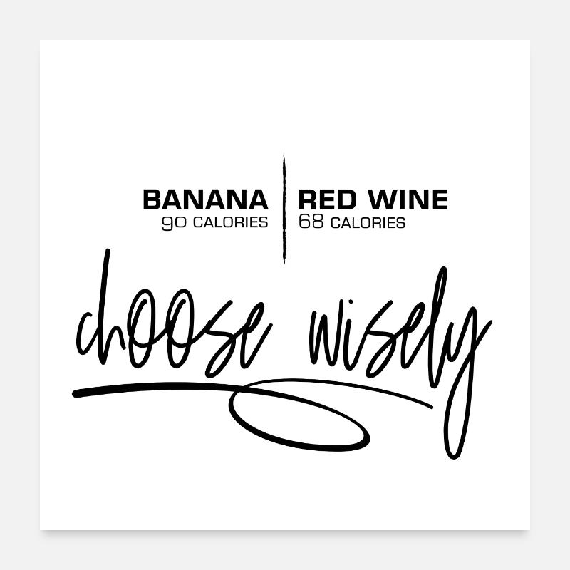 BANANE ODER ROTWEIN Wähle weise Poster 60x60 cm