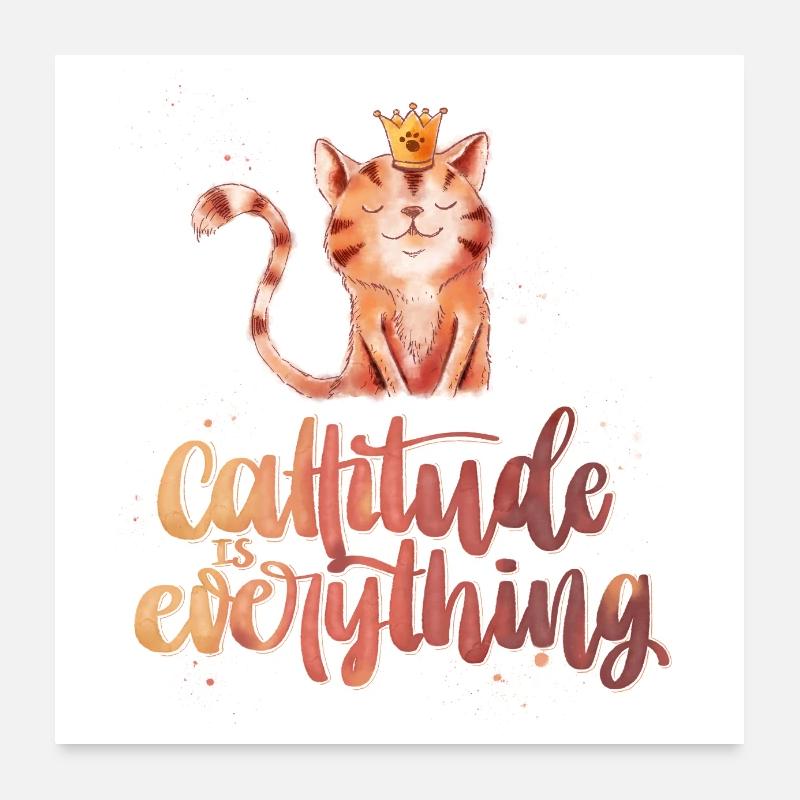 Cattitude is everything - Einstellung ist alles! - Poster 60x60 cm - Weiß