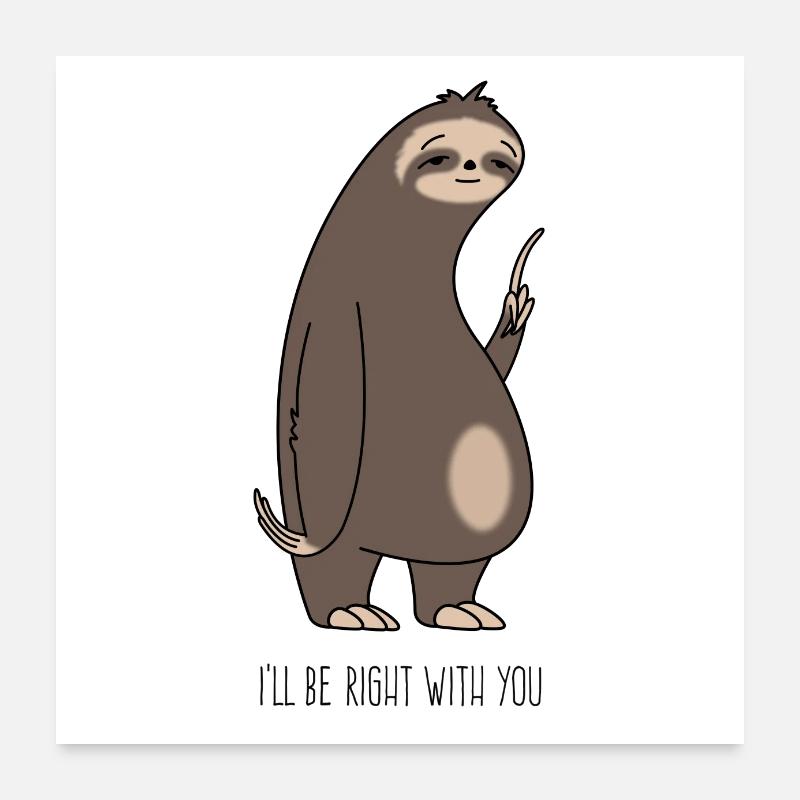In einer Minute Sloth Poster 60x60 cm