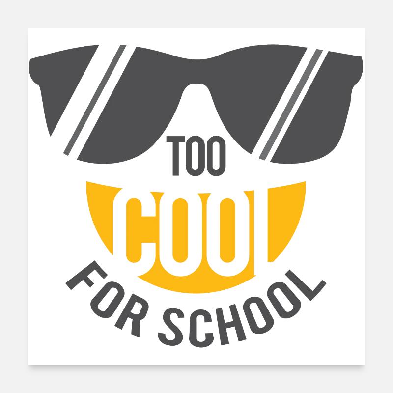 TOO COOL FOR SCHOOL cool kids design gift idea Poster 24" x 24" (60x60 cm)