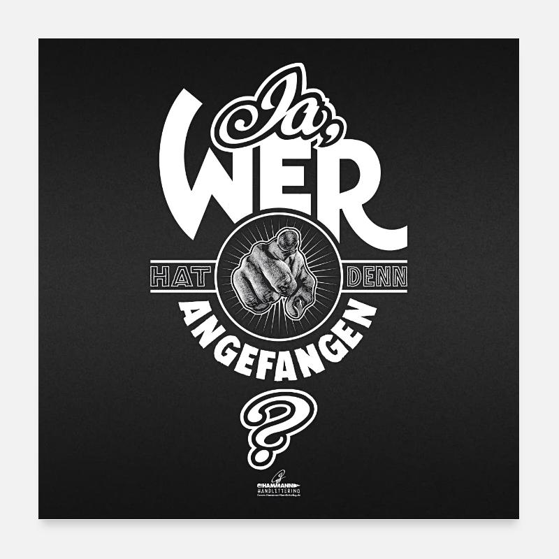Poster Handlettering „Ja, wer hat denn …" Poster 60x60 cm
