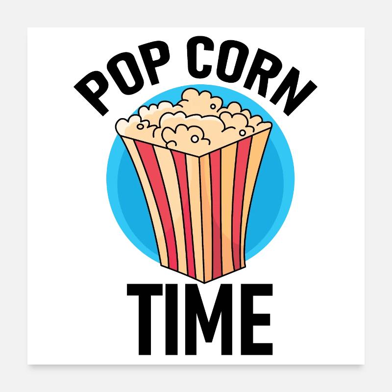Le temps du pop-corn ! Poster 60 x 60 cm