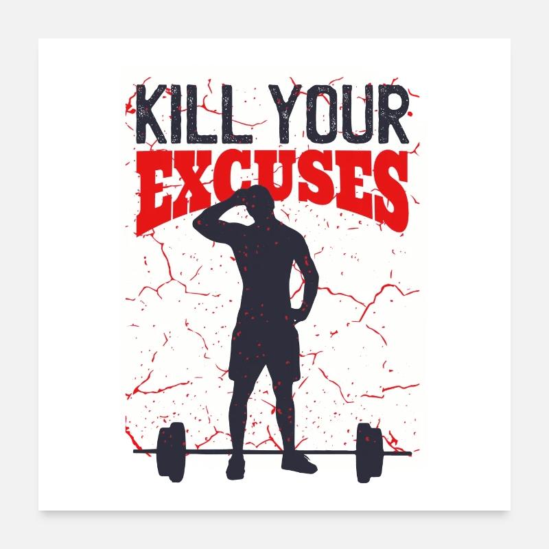 Kill your Excuses - Poster 60x60 cm - Weiß