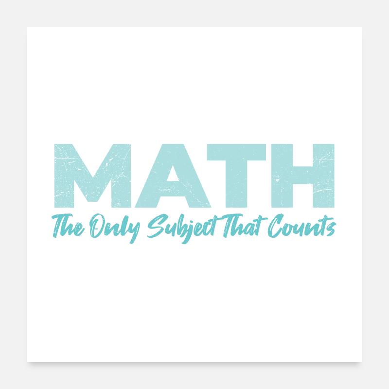 Math Le seul sujet qui compte Idée cadeau Poster 60 x 60 cm