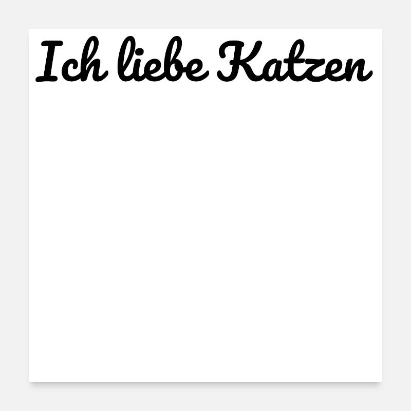 katze - Ich liebe Katzen Poster 60x60 cm