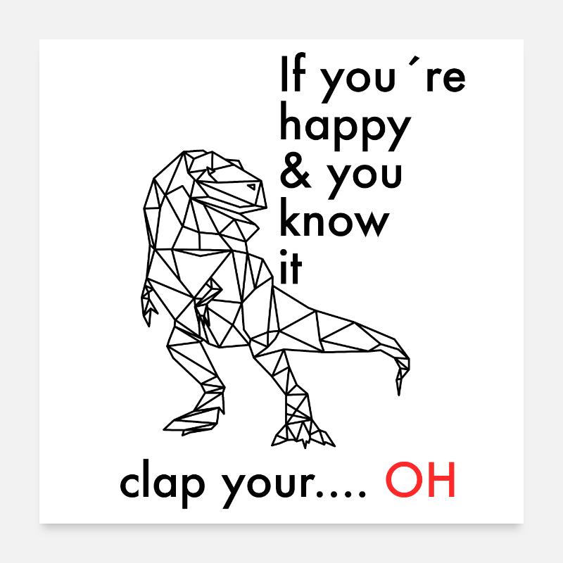 Dino with a saying Poster 24" x 24" (60x60 cm)