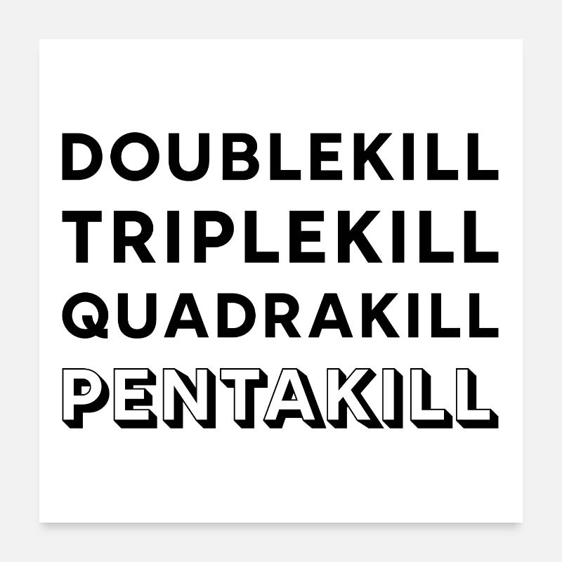 Double Triple Quadra Pentakill Gaming Skill League Poster 60 x 60 cm