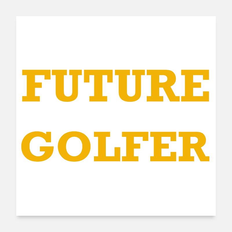 Golf Future Golfer Kids Lustige Geschenkidee Poster 60x60 cm