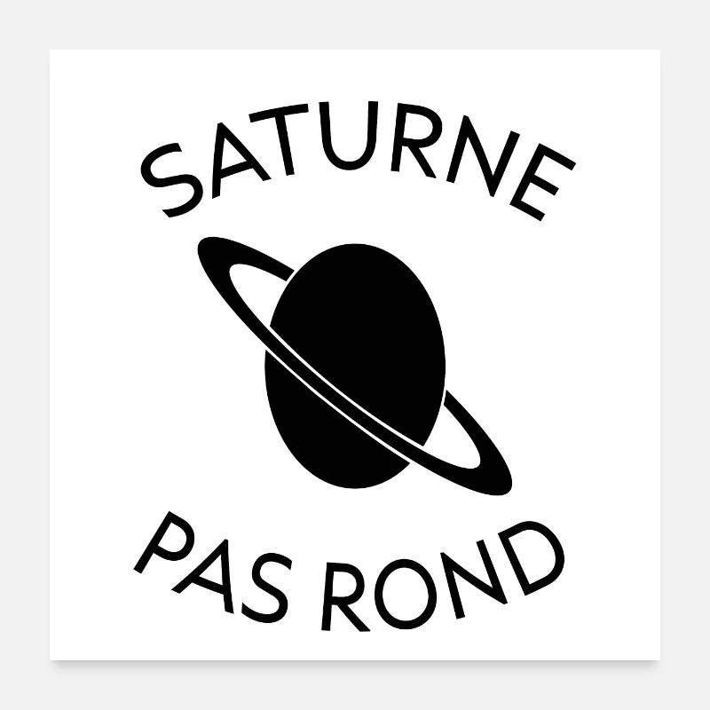 Saturne Pas Rond - Perd La Boule - tshirt - folie Poster 60 x 60 cm