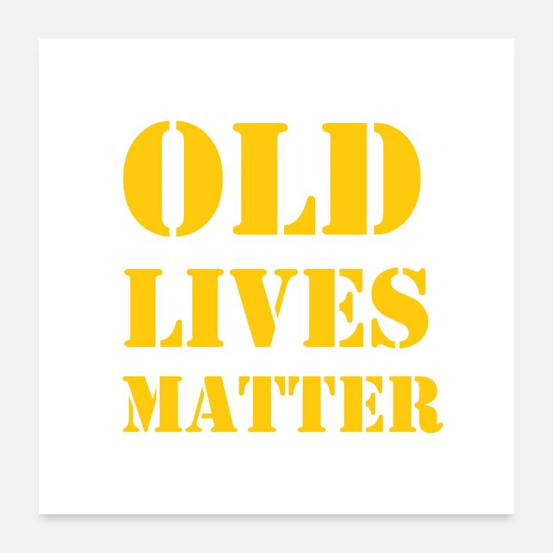 Idée cadeau d'anniversaire Old Lives Matter Poster 60 x 60 cm