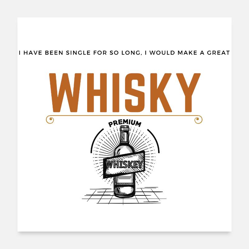 I have been single for so long | whiskey Poster 24" x 24" (60x60 cm)