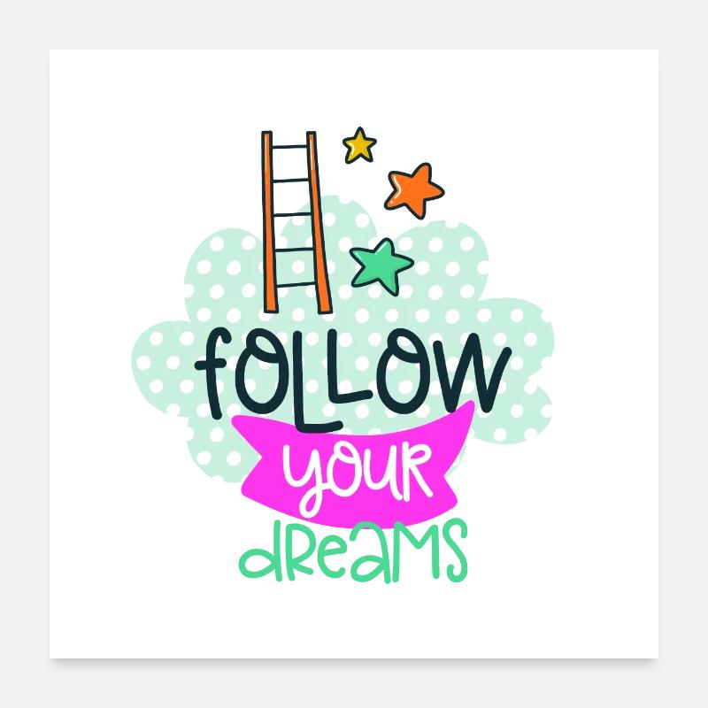 Follow your dreams Poster 60 x 60 cm