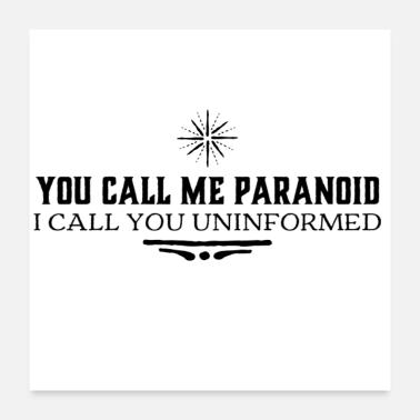 Informé pas paranoïaque Poster 60 x 60 cm
