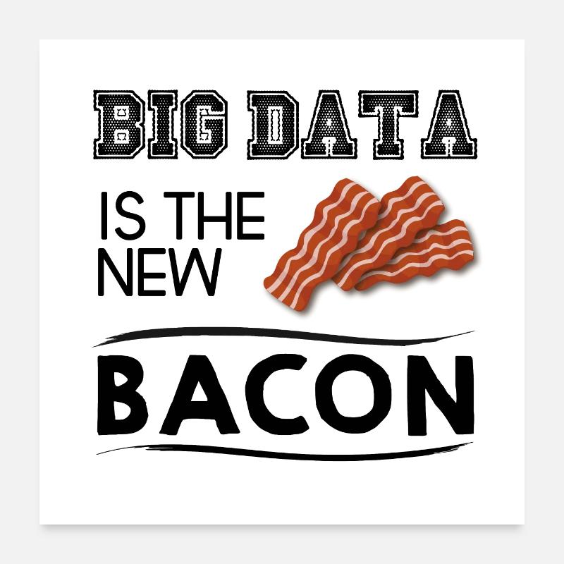 Big Data ist der neue Speck Poster 60x60 cm