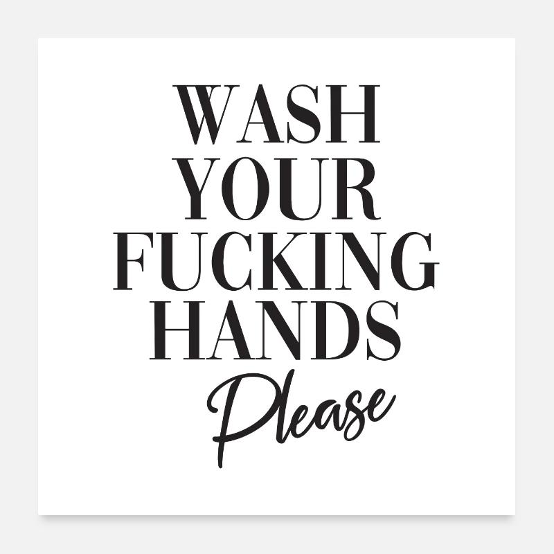 Lavez vos putains de mains, s'il vous plaît Poster 60 x 60 cm