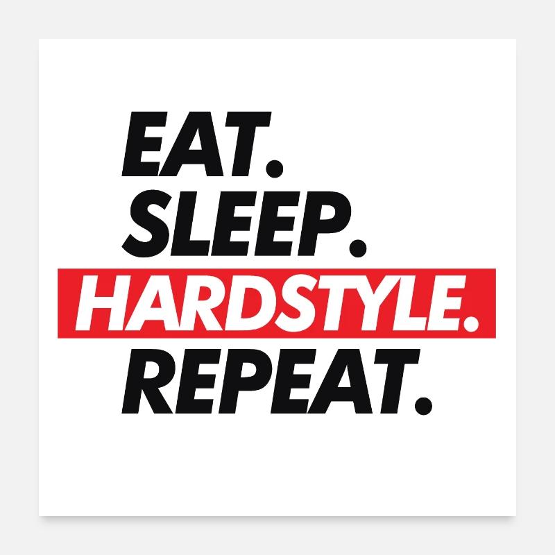 Eat Sleep Hardstyle Repeat Poster 24" x 24" (60x60 cm)