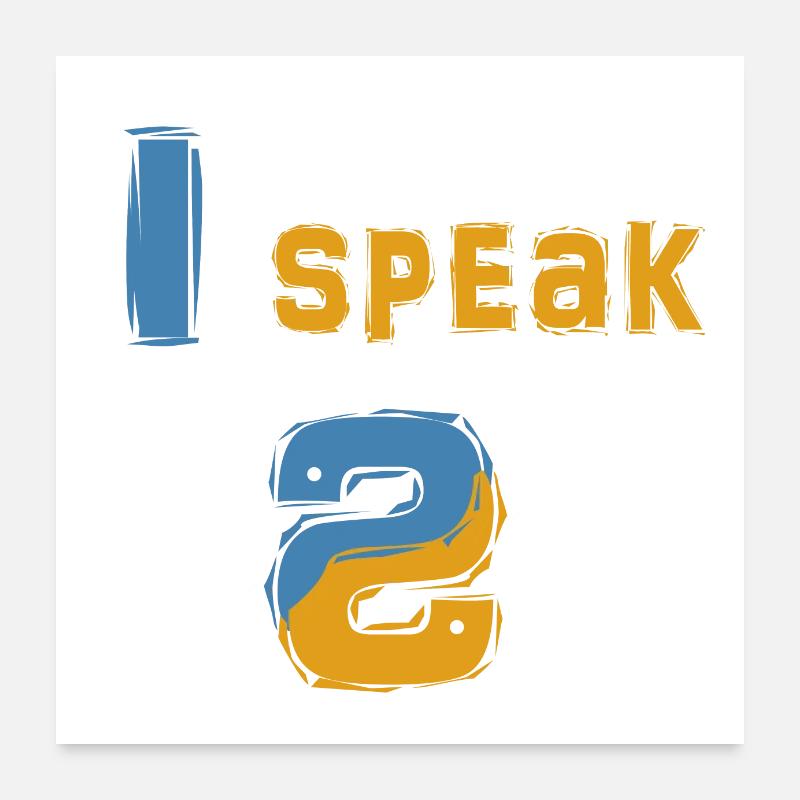 I Speak Python - For all Coder in Python - Poster 60x60 cm - Weiß
