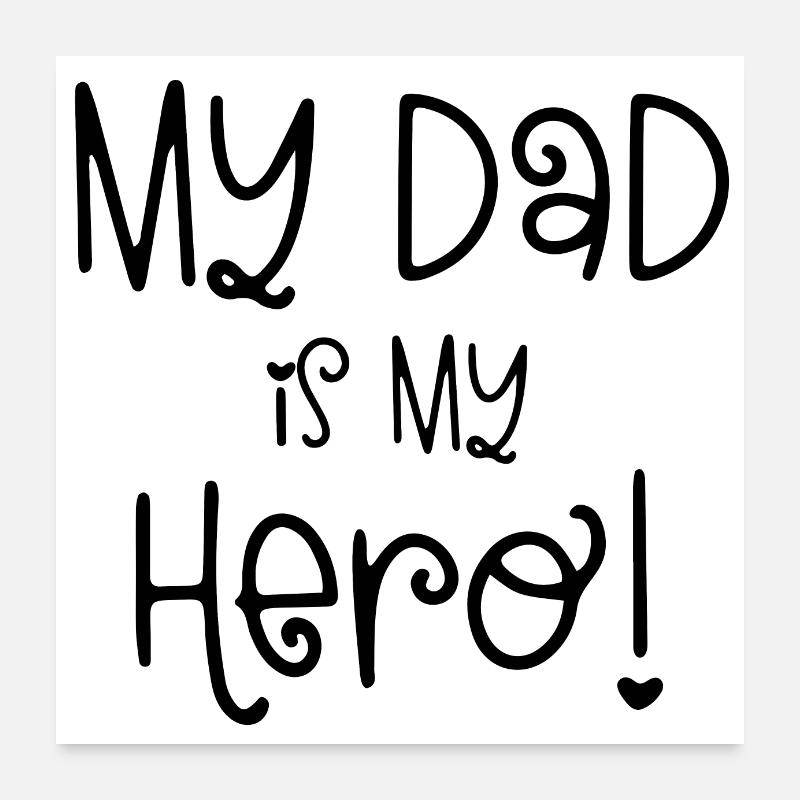 Mio padre è il mio eroe Poster 60x60 cm