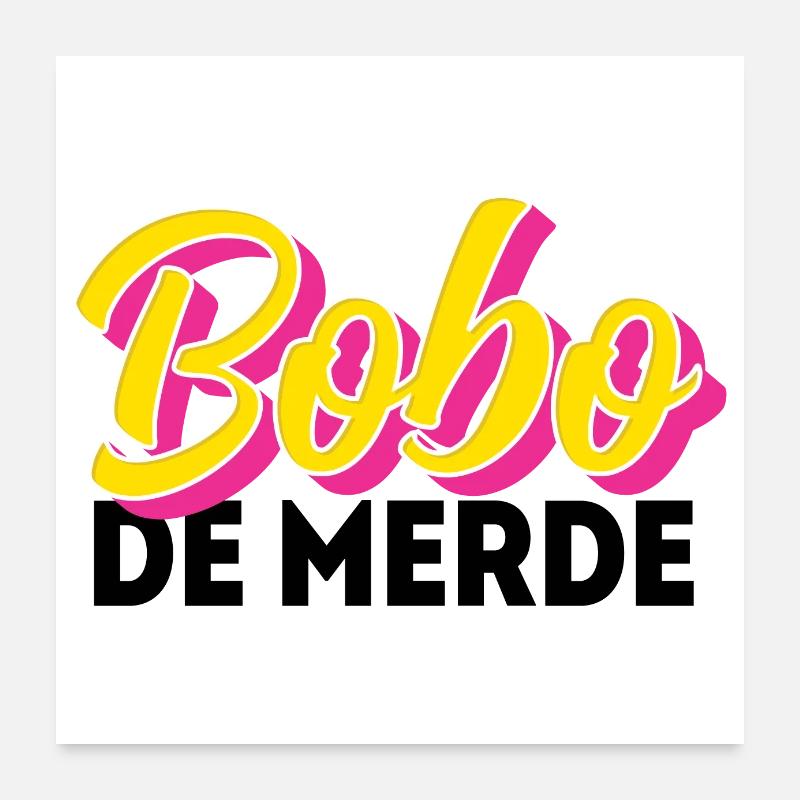 Bobo de merde Poster 60 x 60 cm