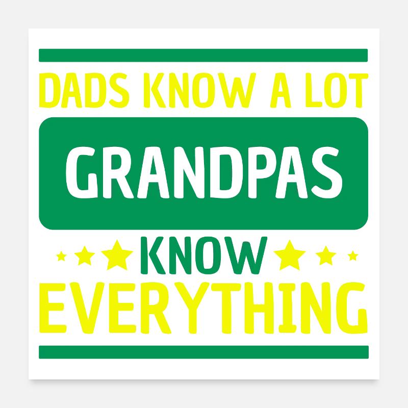 Dads Know A Lot Grandpas Know Everything Gift Poster 24" x 24" (60x60 cm)