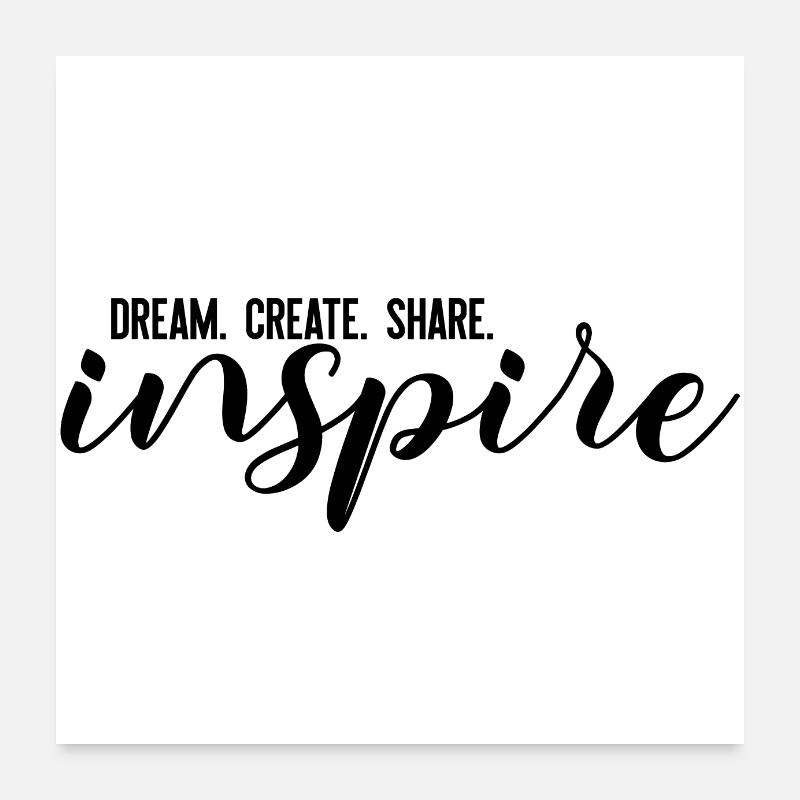 DREAM. CREATE. SHARE. inspire Poster 24" x 24" (60x60 cm)