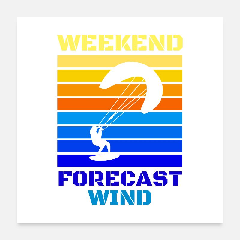 Weekend Forecast Wind Kite Surfen Extremsport Gift - Poster 60x60 cm - Weiß