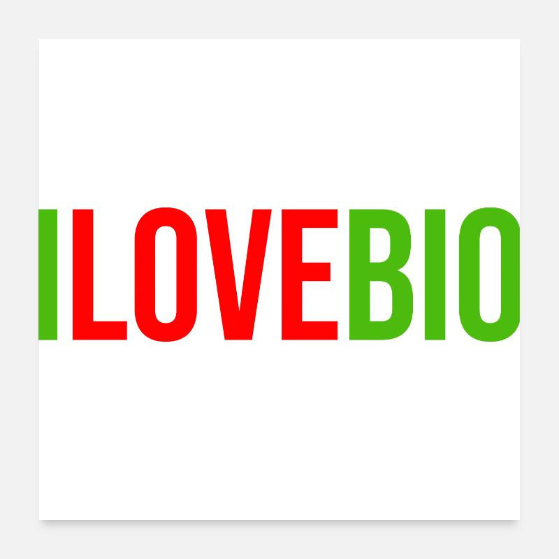 I love organic Poster 24" x 24" (60x60 cm)