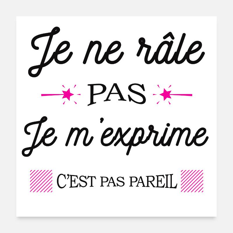JE NE RÂLE PAS JE M'EXPRIME - Poster 60 x 60 cm - blanc