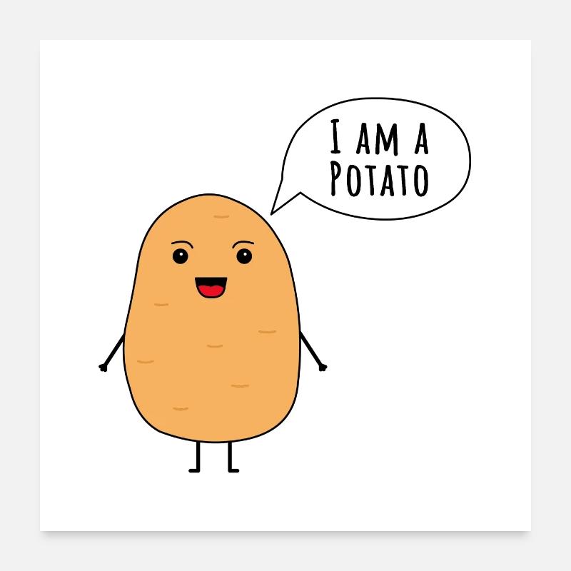 I am a potato Poster 24" x 24" (60x60 cm)