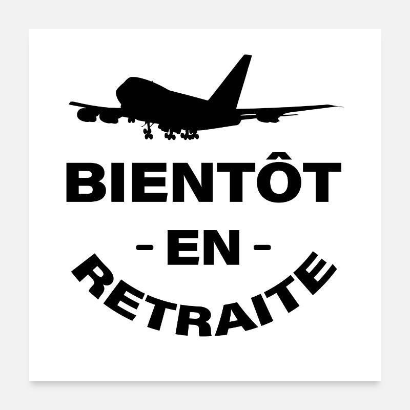 BIENTÔT EN RETRAITE Poster 60 x 60 cm